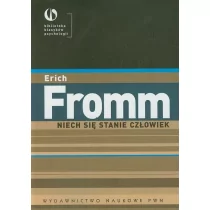 Niech się stanie człowiek - Erich Fromm