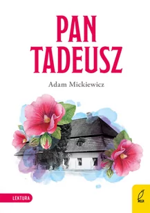 Pan Tadeusz Adam Mickiewicz - Lektury gimnazjum - miniaturka - grafika 1