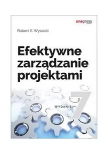 EFEKTYWNE ZARZĄDZANIE PROJEKTAMI WYD 7 LETNIA WYPRZEDAŻ DO 80% - Zarządzanie - miniaturka - grafika 2