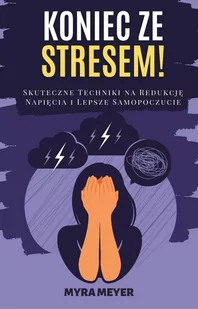 Koniec ze stresem! Skuteczne techniki na redukcję napięcia i lepsze samopoczucie - E-booki - nauka - miniaturka - grafika 1