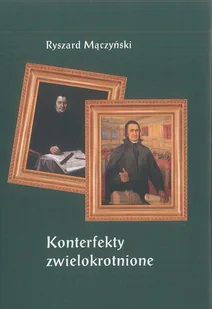 Konterfekty zwielokrotnione - Ryszard Mączyński - Religia i religioznawstwo - miniaturka - grafika 1