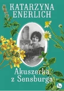 MG Akuszerka z Sensburga Katarzyna Enerlich 424303 - Powieści - miniaturka - grafika 2