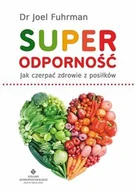 Zdrowie - poradniki - Superodporność. Jak czerpać zdrowie z posiłków - miniaturka - grafika 1