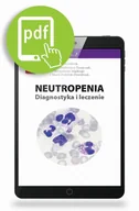 Książki medyczne - Neutropenia Diagnostyka i leczenie - miniaturka - grafika 1