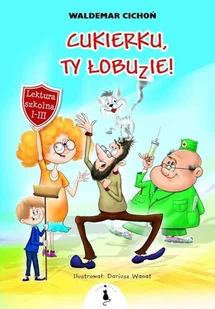 Żwakowskie Cukierku, Ty Łobuzie! w.2022 - Waldemar Cichoń - Lektury szkoła podstawowa - miniaturka - grafika 3
