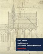 Pozostałe książki - Architektura kościołów dominikańskich w średniowiecznych Prusach - miniaturka - grafika 1