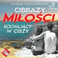 Audiobooki - romanse - Obrazy Miłości. Kochający w ciszy. - miniaturka - grafika 1