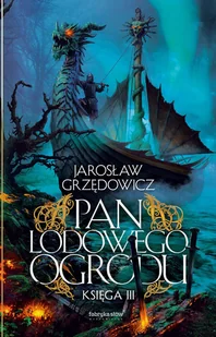 Fabryka Slow Pan Lodowego Ogrodu. Ksiega 3 LIT-44824 - Fantasy Fabryka Slow Pan Lodowego Ogrodu. Ksiega 3 LIT-44824 - Fantasy - miniaturka - grafika 2