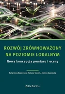 Podręczniki dla szkół wyższych - Rozwój zrównoważony na poziomie lokalnym - Katarzyna Sadowska, Tomasz Siudek, Aldona Zawojska - miniaturka - grafika 1