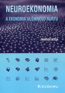 CeDeWu Neuroekonomia a ekonomia głównego nurtu - Marian Noga - Ekonomia - miniaturka - grafika 2