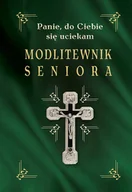 E-booki - religia - Modlitewnik seniora. Panie, do Ciebie się uciekam - miniaturka - grafika 1