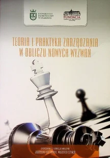 Teoria i praktyka zarządzania w obliczu nowych wyzwań - Biznes - miniaturka - grafika 1