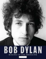 Pozostałe książki - Bob Dylan: Mixing Up the Medicine - miniaturka - grafika 1