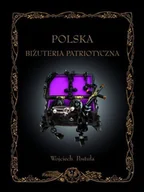Książki o kulturze i sztuce - Polska biżuteria patriotyczna i pamiątki historyczne XIX i XX wieku - dostępny od ręki, natychmiastowa wysyłka - miniaturka - grafika 1