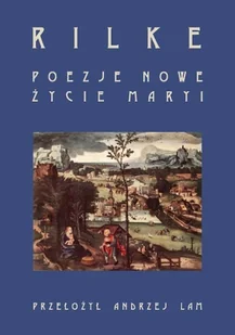 Poezje nowe życie Maryi Rainer Maria Rilke - Aforyzmy i sentencje - miniaturka - grafika 1