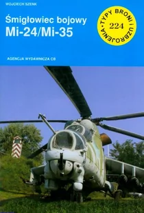 Szenk Wojciech Śmigłowiec bojowy Mi 24/Mi 35 - Podręczniki dla szkół wyższych - miniaturka - grafika 1