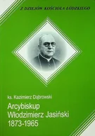 Biografie i autobiografie - Arcybiskup Włodzimierz Jasiński 1873 - 1965 - miniaturka - grafika 1