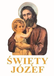Święty Józef | - Religia i religioznawstwo - miniaturka - grafika 1