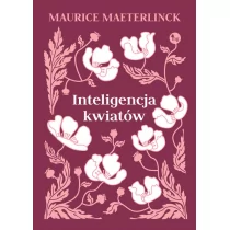 WYDAWNICTWO MG Inteligencja kwiatów - Maurice Maeterlinck - Eseje - miniaturka - grafika 1