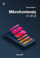 Książki o programowaniu - Helion Mikrofrontendy w akcji - miniaturka - grafika 1