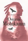 Literatura obyczajowa - Ostatni Mohikanin - James Fenimore Cooper - książka - miniaturka - grafika 1
