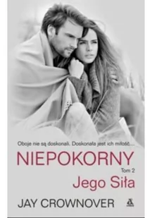 Jay Crownover Niepokorny Tom 2 Jego Siła - Literatura erotyczna - miniaturka - grafika 2