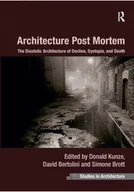 Książki o kulturze i sztuce - Architecture Post Mortem - miniaturka - grafika 1