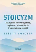 Psychologia - Stoicyzm. Jak zyskać zdrowy dystans, wpływ na własne życie i wewnętrzny spokój. Zeszyt ćwiczeń - Dagna Wysocka, Magdalena Król-Duclaye - miniaturka - grafika 1