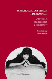 Sic! O maskach, lustrach i demonach.: Opowieści francuskich dekadentów - Pozostałe książki - miniaturka - grafika 2