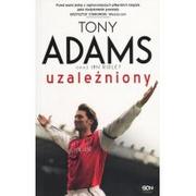 Ludzie sportu - Sine Qua Non Tony Adams. Uzależniony - Tony Adams, Ian Ridley - miniaturka - grafika 1