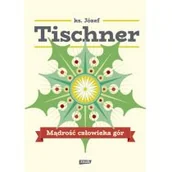 Filozofia i socjologia - Józef Tischner Mądrość człowieka gór - miniaturka - grafika 1