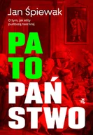 Felietony i reportaże - Patopaństwo. O tym, jak elity pustoszą nasz kraj - miniaturka - grafika 1