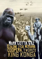 Biografie i autobiografie - Szalone życie Meriana Coopera, twórcy King Konga - miniaturka - grafika 1