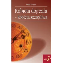 Kobieta dojrzała-kobieta szczęśliwa - Psychologia - miniaturka - grafika 1