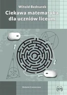 Matematyka - Ciekawa matematyka w liceum Wydanie II rozszerzone Witold Bednarek - miniaturka - grafika 1