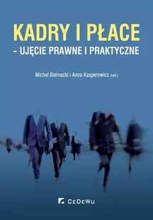 Biernacki Michał, Kasperowicz Anna Kadry i płace - ujęcie prawne i praktyczne - mamy na stanie, wyślemy natychmiast - Prawo Biernacki Michał, Kasperowicz Anna Kadry i płace - ujęcie prawne i praktyczne - mamy na stanie, wyślemy natychmiast - Prawo - miniaturka - grafika 1