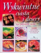 Ciasta, desery, wypieki - Wykwintne ciasta i desery na polskim stole - miniaturka - grafika 1