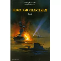 Burza nad Atlantykiem. Tom 1 - Andrzej Perepeczko, Wawrzyniec Markowski - Historia świata - miniaturka - grafika 1