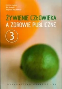Wydawnictwo Naukowe PWN Żywienie człowieka a zdrowie publiczne tom 3 - Jan Gawęcki, Wojciech Roszkowski - Podręczniki dla szkół wyższych - miniaturka - grafika 3