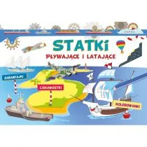 Olesiejuk Sp. z o.o. Statki pływające i latające. Zabawiajki, ciekawostki, kolorowanki - Kolorowanki, wyklejanki - miniaturka - grafika 1