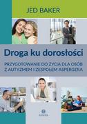 Psychologia - Harmonia Droga ku dorosłości. Przygotowanie do życia dla osób z autyzmem i zespołem Aspergera Jed Baker - miniaturka - grafika 1