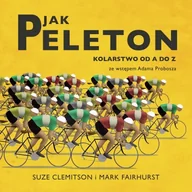 Poradniki hobbystyczne - P jak Peleton. Kolarstwo od A do Z - miniaturka - grafika 1