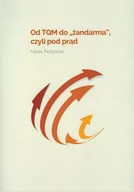 Pedagogika i dydaktyka - Od TQM do żandarma czyli pod prąd - MAREK PIOTROWSKI - miniaturka - grafika 1