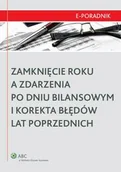 E-booki - biznes i ekonomia - Zamknięcie roku a zdarzenia po dniu bilansowym i korekta błędów lat poprzednich PRACA ZBIOROWA - miniaturka - grafika 1