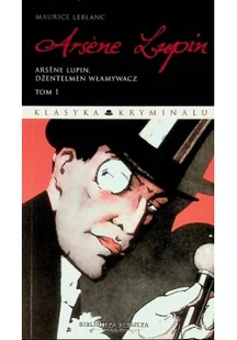 Maurice Leblanc Arsene Lupin Tom 1 Dżentelmen włamywacz - Kryminały - miniaturka - grafika 2