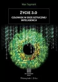 Życie 3.0. Człowiek w erze sztucznej inteligencji - Książki medyczne - miniaturka - grafika 1