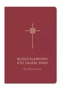 Modlitewnik. Błogosławiony kto zaufał Panu (bordo) - Religia i religioznawstwo - miniaturka - grafika 3