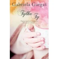 Literatura obyczajowa - Tylko Ty - miniaturka - grafika 1