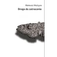 Poezja - Droga do zatracenia Mateusz Wojtyna - miniaturka - grafika 1