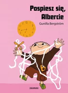 Baśnie, bajki, legendy - Zakamarki Pospiesz się Albercie - Gunilla Bergstrom - miniaturka - grafika 1